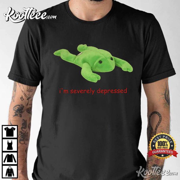 I’m Severely Depressed T-Shirt
