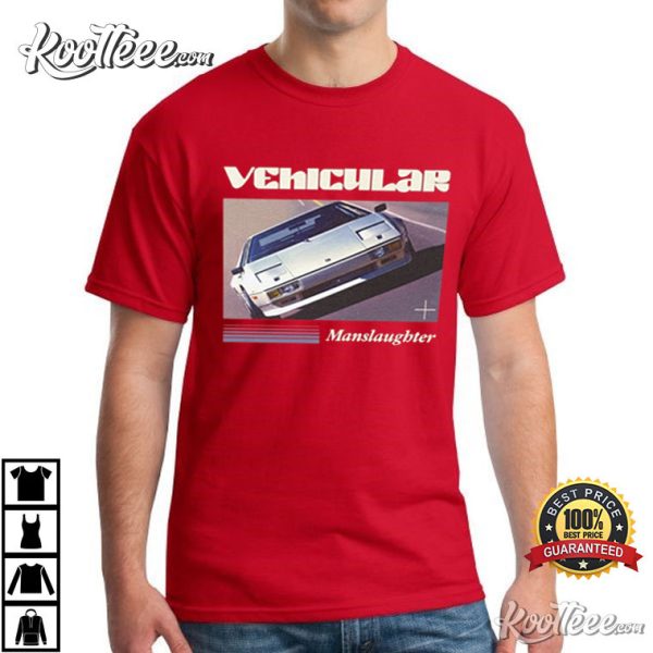 Vehicular Manslaughter T-Shirt