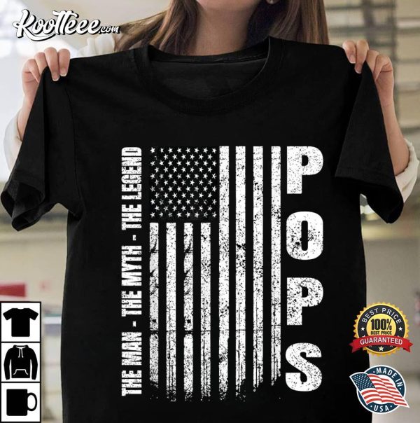 American Flag Pops Man Myth Legend Father’s Day T-Shirt