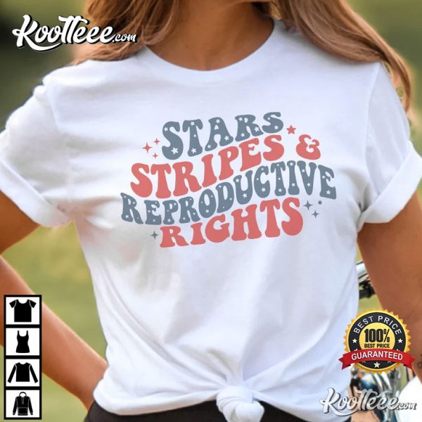 Stars Stripes and Reproductive Rights T-Shirt