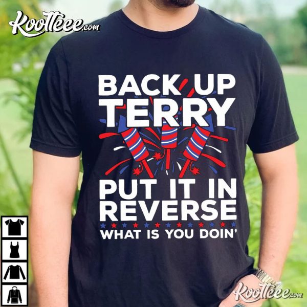 Back It Up Terry Put It In Reverse T-Shirt #2