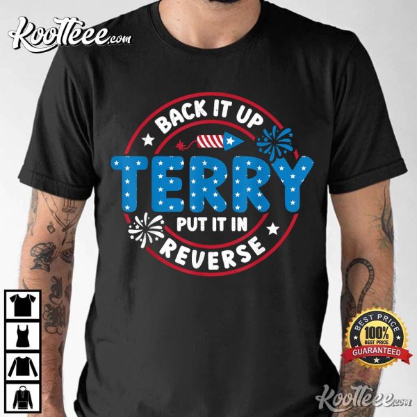 Back It Up Terry Put It In Reverse T-Shirt #3