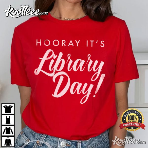 Hooray It’s Library Day T-Shirt