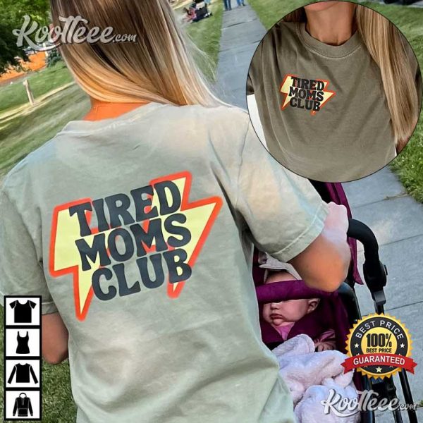 Tired Moms Club Gift For Mom T-Shirt