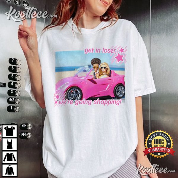 Means Girls And Barbie Get In Loser T-Shirt