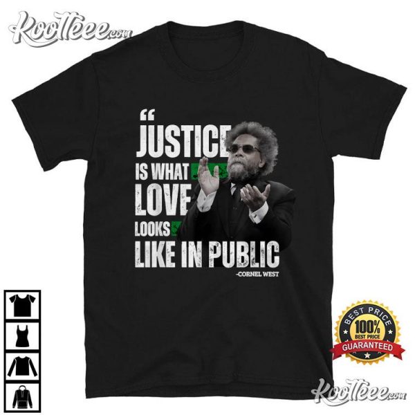 Cornel West Quote Justice T-Shirt