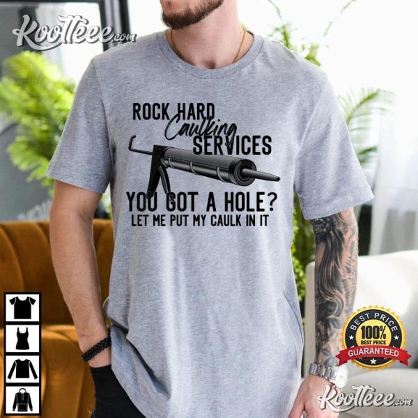 Rock Hard Caulking Services T-Shirt