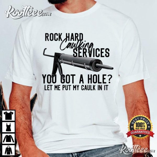 Rock Hard Caulking Services T-Shirt