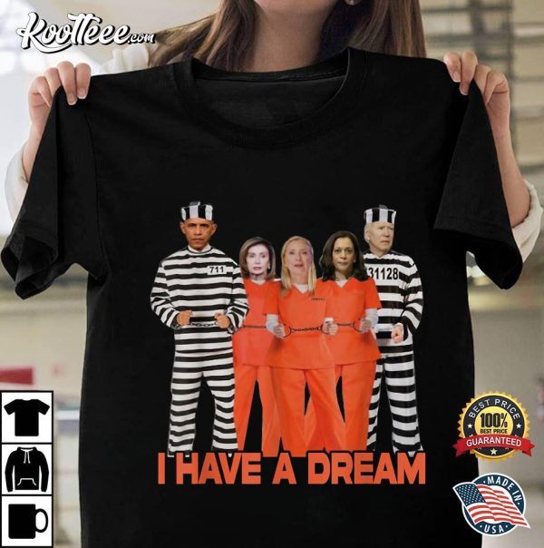 I Have A Dream Funny T-Shirt