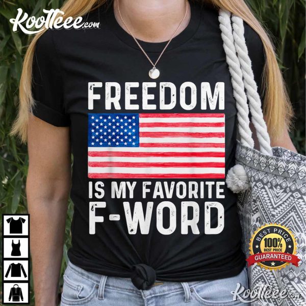 Freedom Is My Favorite F Word America T-Shirt
