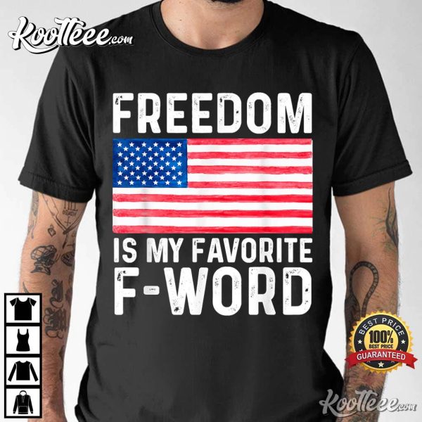 Freedom Is My Favorite F Word America T-Shirt