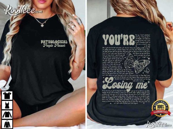 You’re Losing Me Pathological People Pleaser Swiftie Merch T-Shirt