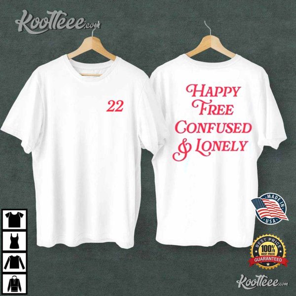 Red Taylor Swiftie 22 Happy Free Confused And Lonely T-shirt