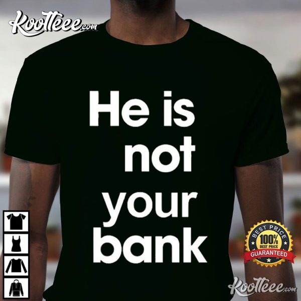 Israel Adesanya He is Not Your Bank T-Shirt