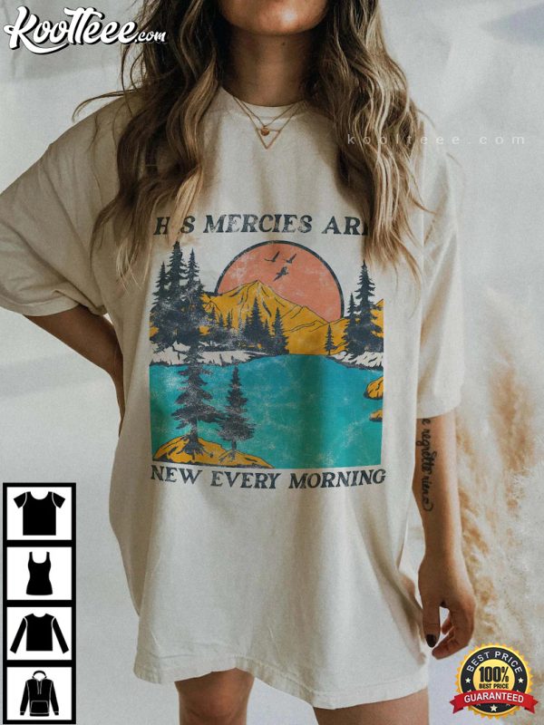Jesus Christian His Mercies Are New Every Morning T-Shirt