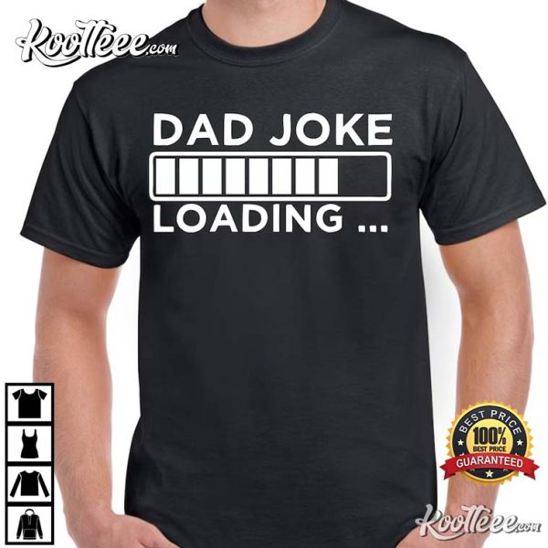 Dad Joke Father’s Day Gift T-Shirt