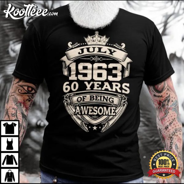 Made In 1963 July 60 Years Of Being Awesome Birthday Gift T-Shirt