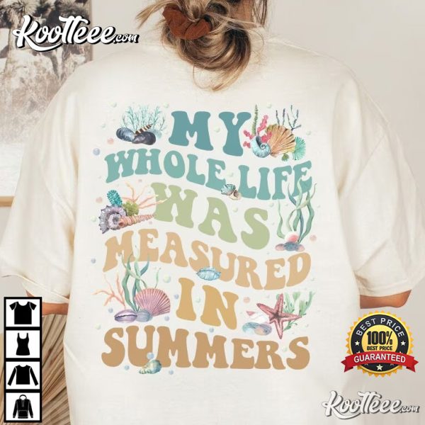 The Summer I Turned Pretty My Whole Life Was Measured In Summers T-Shirt