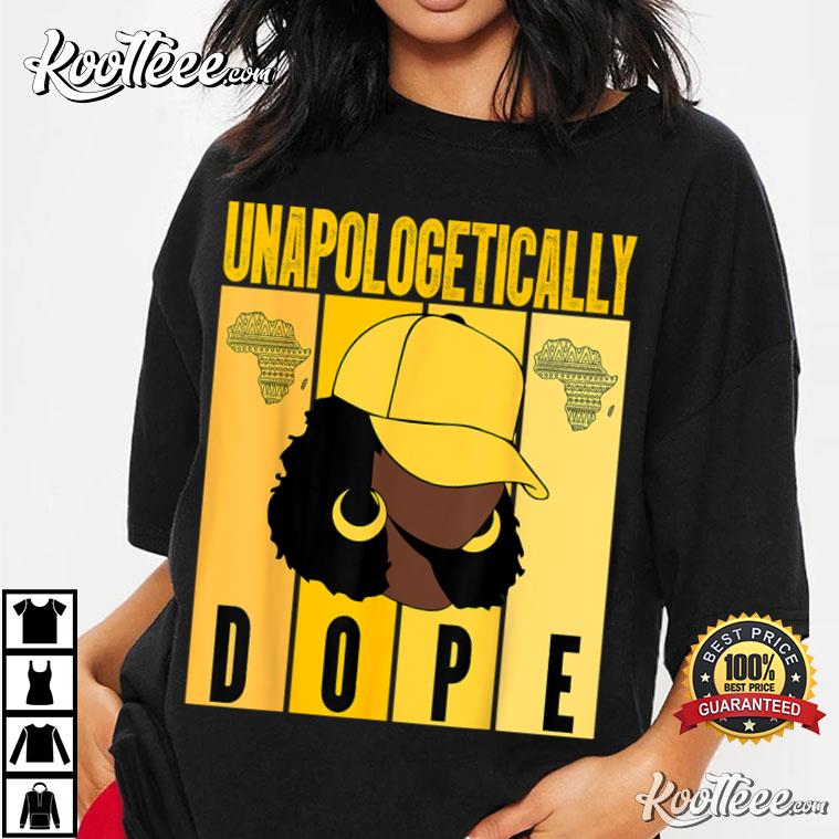 Unapologetically Dope Black History Month African American T-Shirt #2