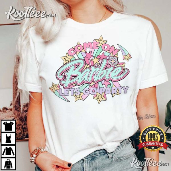 Come On Barbie Let’s Go Party T-Shirt