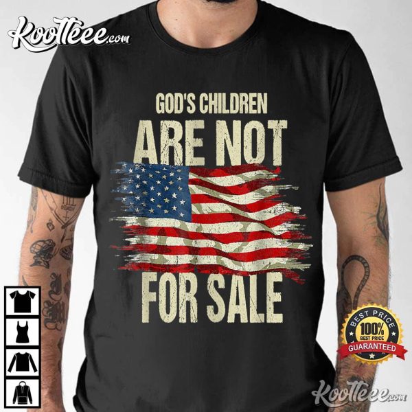 Sound Of Freedom God’s Children Are Not For Sale American Flag T-Shirt