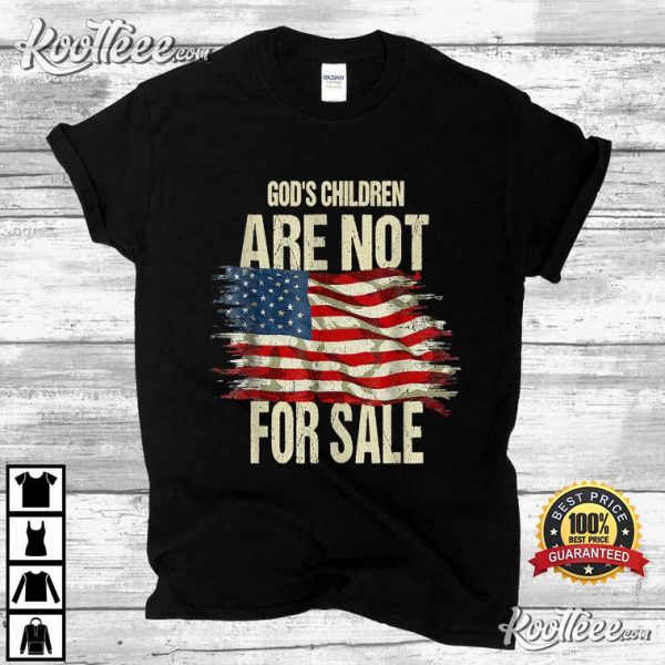 Sound Of Freedom God’s Children Are Not For Sale American Flag T-Shirt