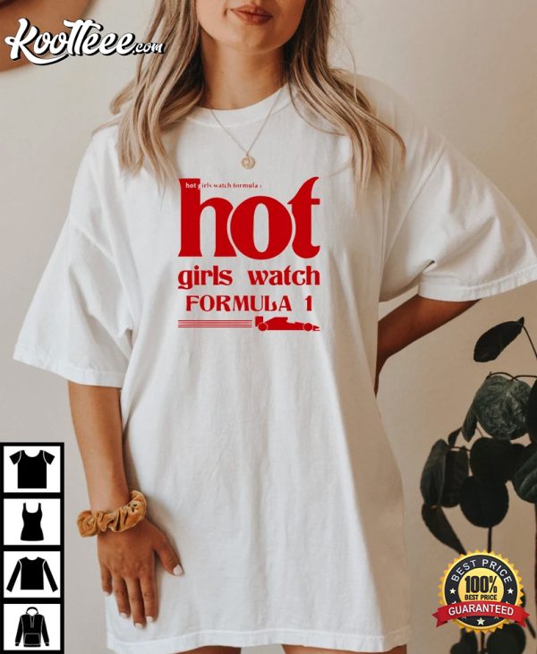 Hot Girls Watch Formula 1 T-Shirt