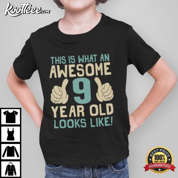 This Is What An Awesome 9 Year Old Looks Like 9th Birthday T-Shirt