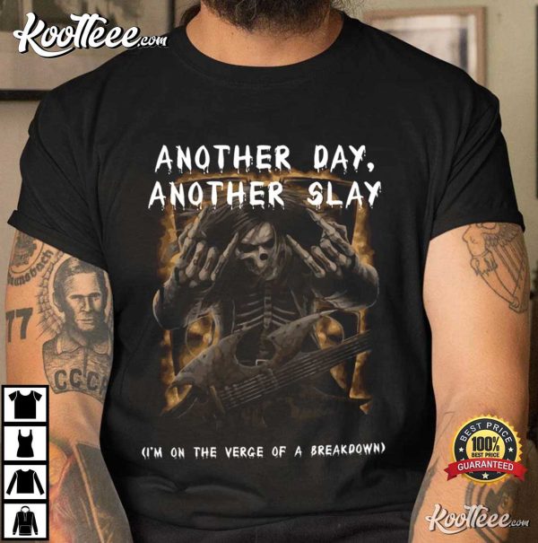 Hard Skeleton Another Day Another Slay T-Shirt