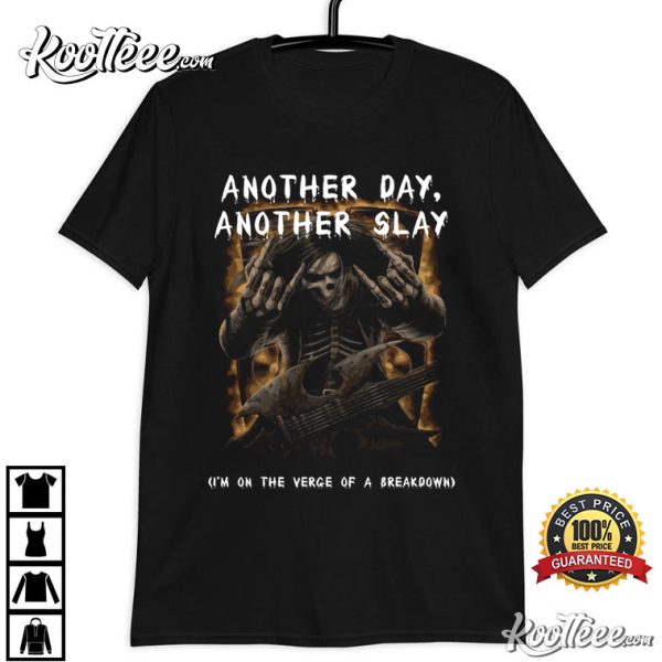 Hard Skeleton Another Day Another Slay T-Shirt
