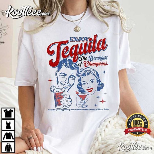Enjoy Tequila The Breakfast Of Champions Tequila Lover T-Shirt
