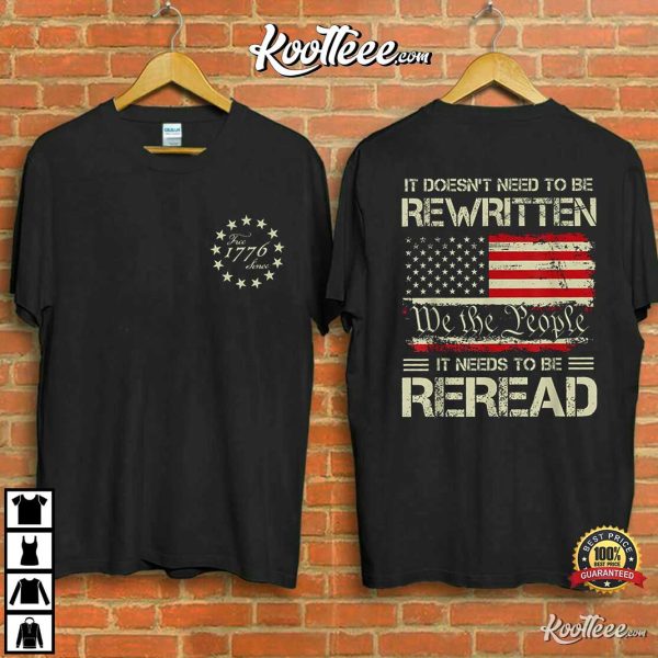 American History 1776 It Needs To Be Reread Independence T-Shirt