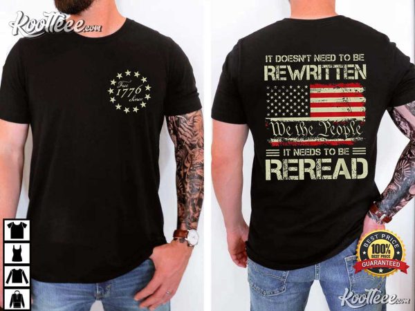 American History 1776 It Needs To Be Reread Independence T-Shirt