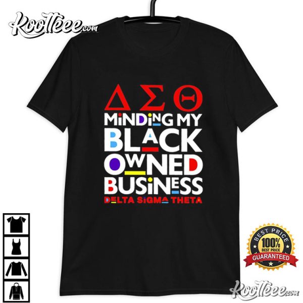 Minding My Black Owned Business Delta Sigma Theta T-Shirt