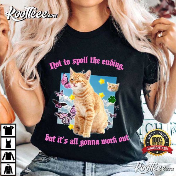 Cat Lover Not To Spoil The Ending Positivity Mental Health T-Shirt