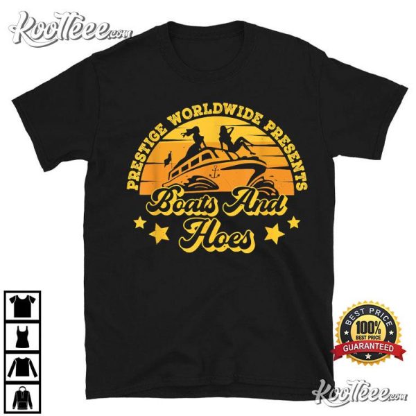 Prestige Worldwide Presents Boats And Hoes T-Shirt
