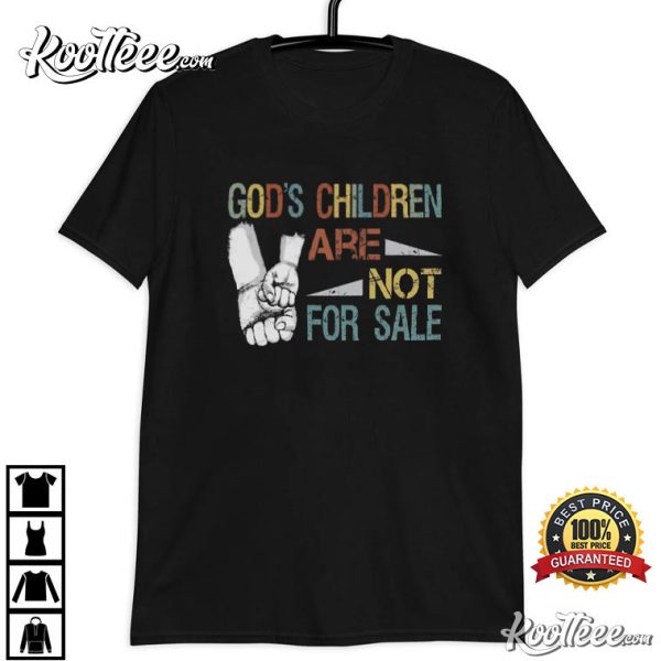 Sound Of Freedom God’s Children Are Not For Sale T-Shirt #4