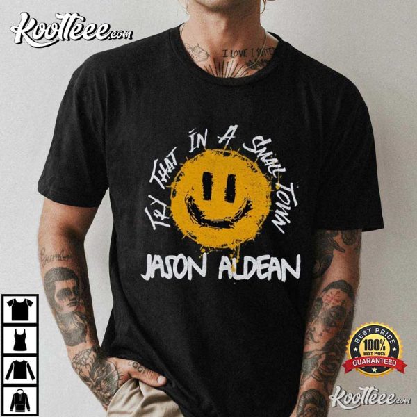 Jason Aldean Song Try That In A Small Town T-Shirt