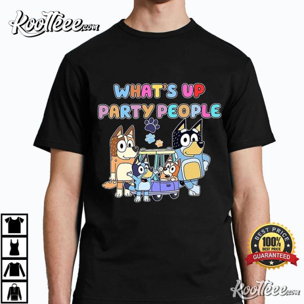 Bluey Family What’s Up Party People T-Shirt