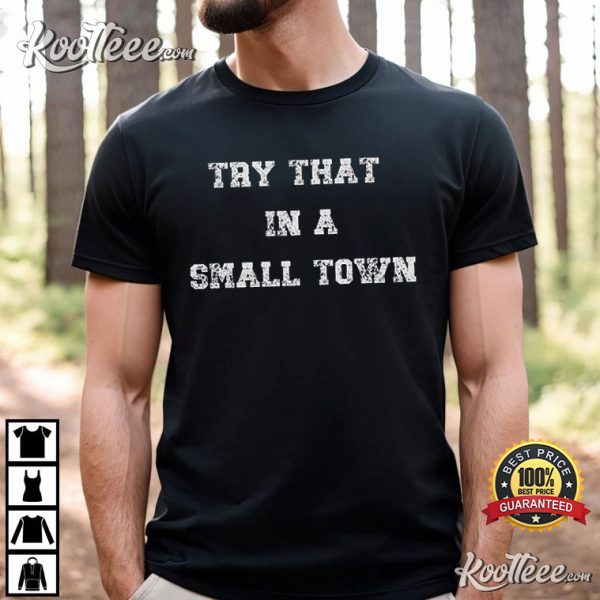 Jason Aldean Try That In A Small Town T-Shirt #5