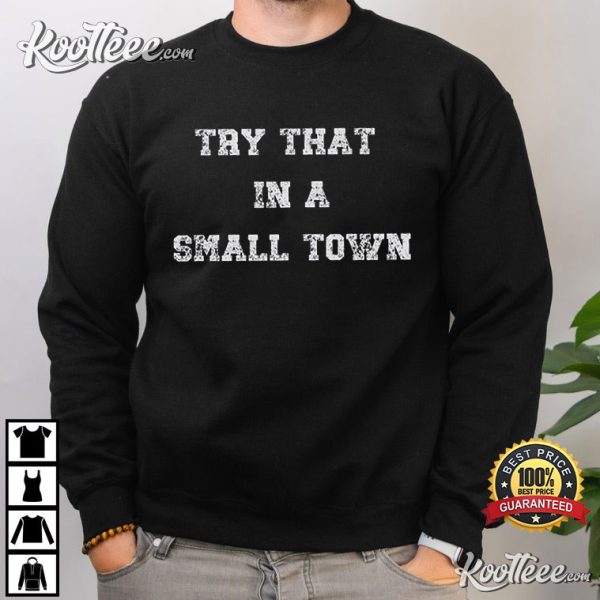 Jason Aldean Try That In A Small Town T-Shirt #5