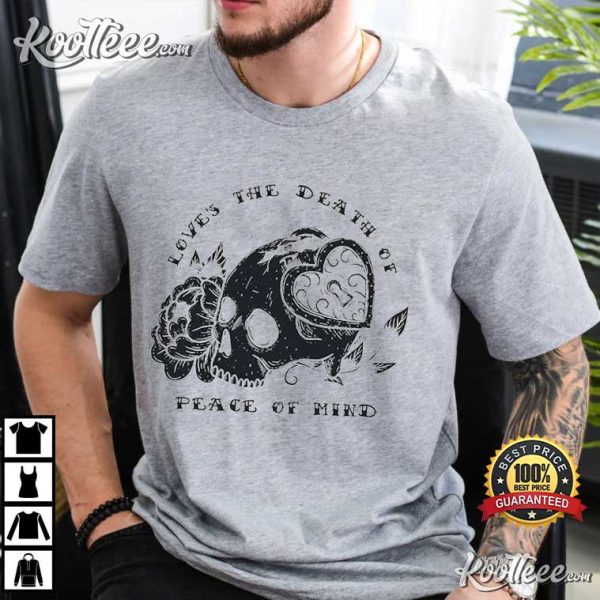 Bad Omens Love The Death Of Peace Of Mind T-Shirt
