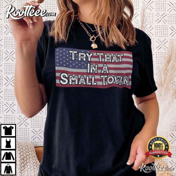 Try That In A Small Town Lyric Jason Aldean T-Shirt