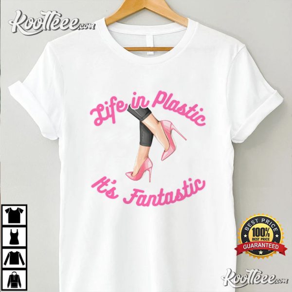 Life In Plastic It’s Fantastic Unique Gift For Girls T-Shirt