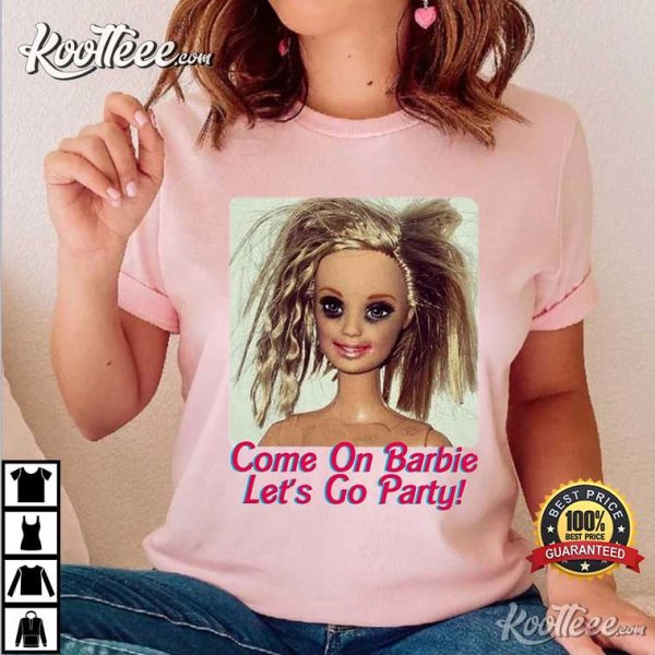 Hungover Barbie Movie Come On Barbie Lets Go Party T-Shirt