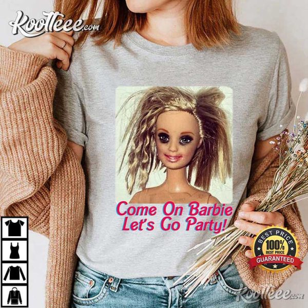 Hungover Barbie Movie Come On Barbie Lets Go Party T-Shirt