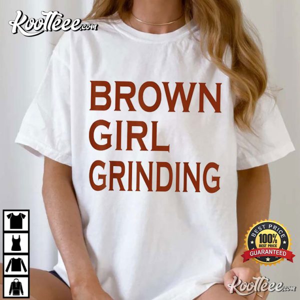 Cheap Brown Girl Grinding Funny Best T-Shirt