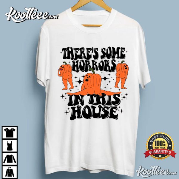 Halloween There’s Some Horrors In This House Funny T-Shirt
