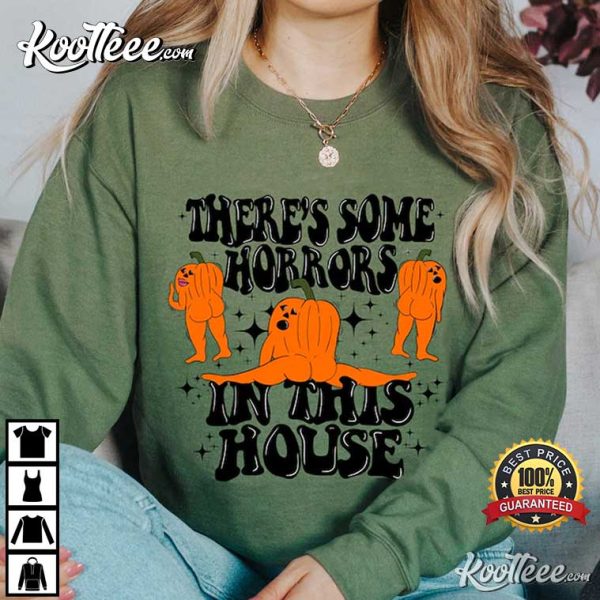 Halloween There’s Some Horrors In This House Funny T-Shirt