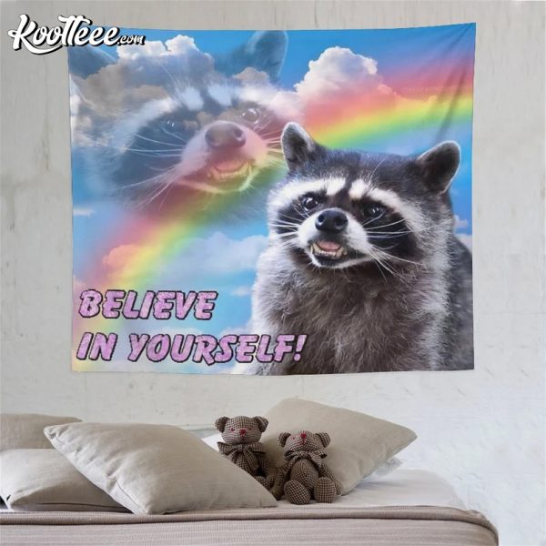 Raccoon Believe In Yourself Meme Funny Wall Tapestry